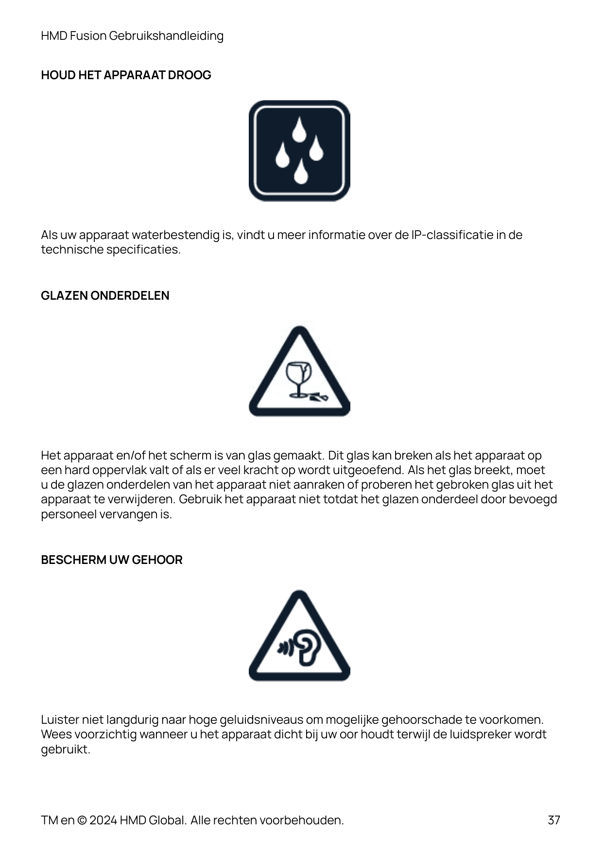 HMD Fusion GebruikshandleidingHOUD HET APPARAAT DROOGAls uw apparaat waterbestendig is, vindt u meer informatie over de IP-class