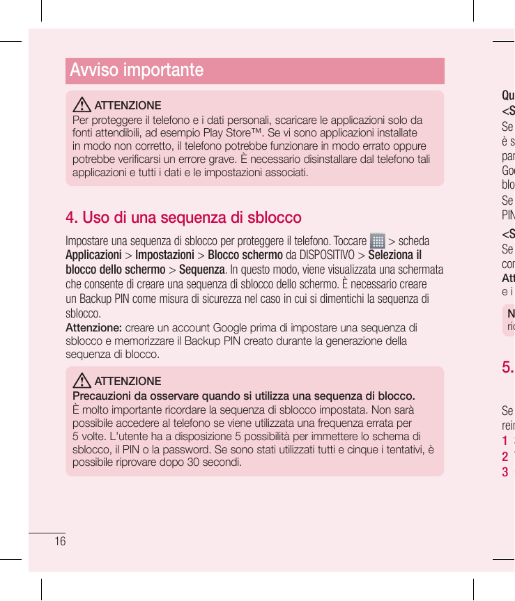 Avviso importanteATTENZIONEPer proteggere il telefono e i dati personali, scaricare le applicazioni solo dafonti attendibili, ad