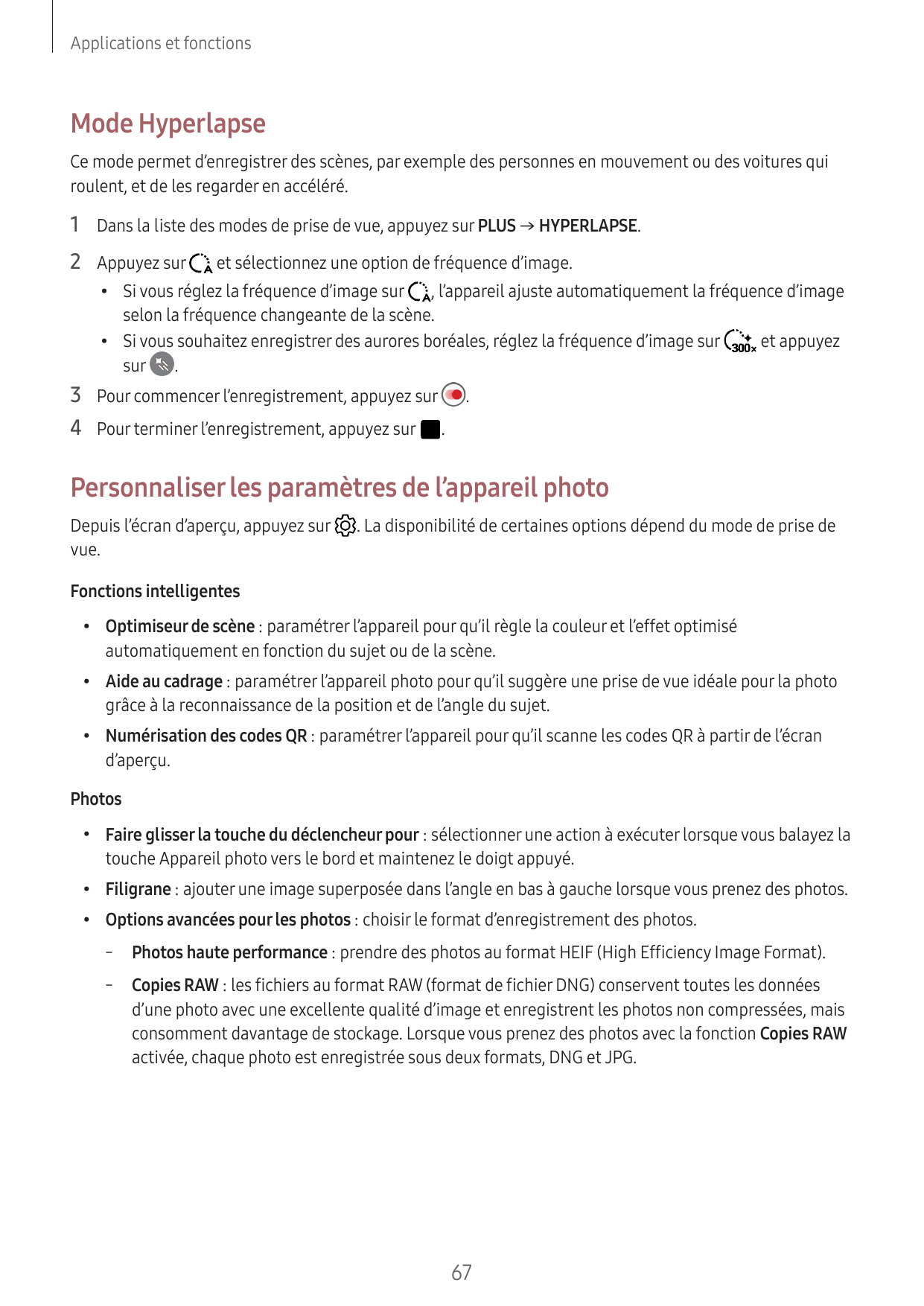 Applications et fonctionsMode HyperlapseCe mode permet d’enregistrer des scènes, par exemple des personnes en mouvement ou des v