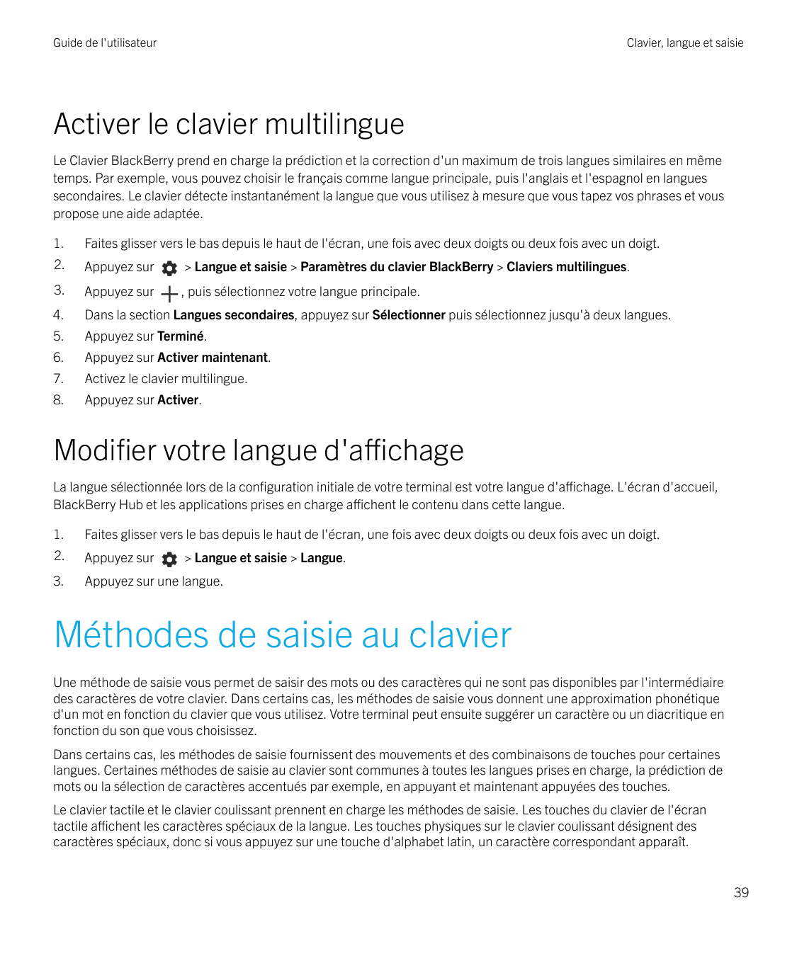 Guide de l'utilisateurClavier, langue et saisieActiver le clavier multilingueLe Clavier BlackBerry prend en charge la prédiction