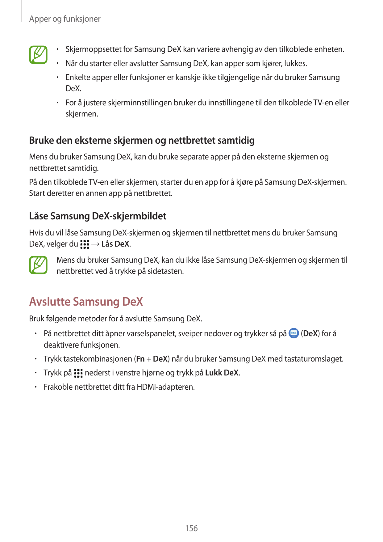 Apper og funksjoner•  Skjermoppsettet for Samsung DeX kan variere avhengig av den tilkoblede enheten.•  Når du starter eller avs