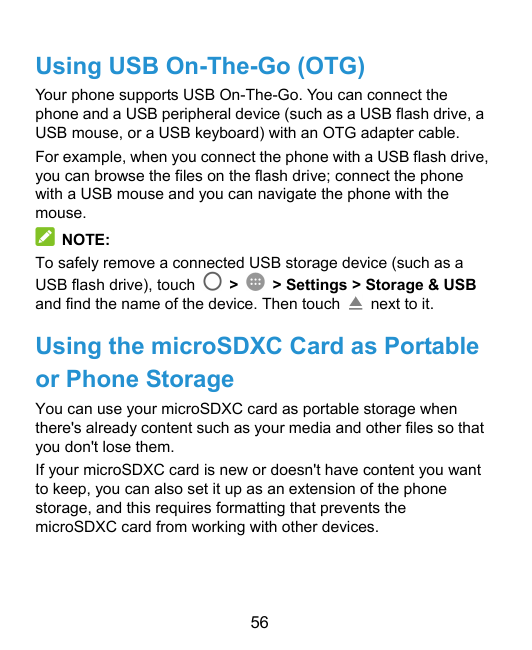 Using USB On-The-Go (OTG)Your phone supports USB On-The-Go. You can connect thephone and a USB peripheral device (such as a USB 