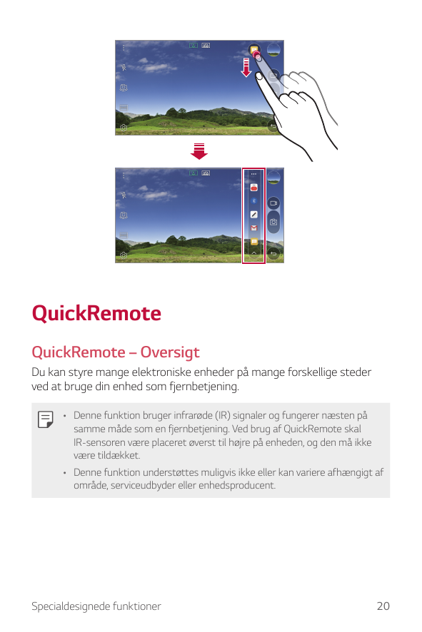 QuickRemoteQuickRemote – OversigtDu kan styre mange elektroniske enheder på mange forskellige stederved at bruge din enhed som f