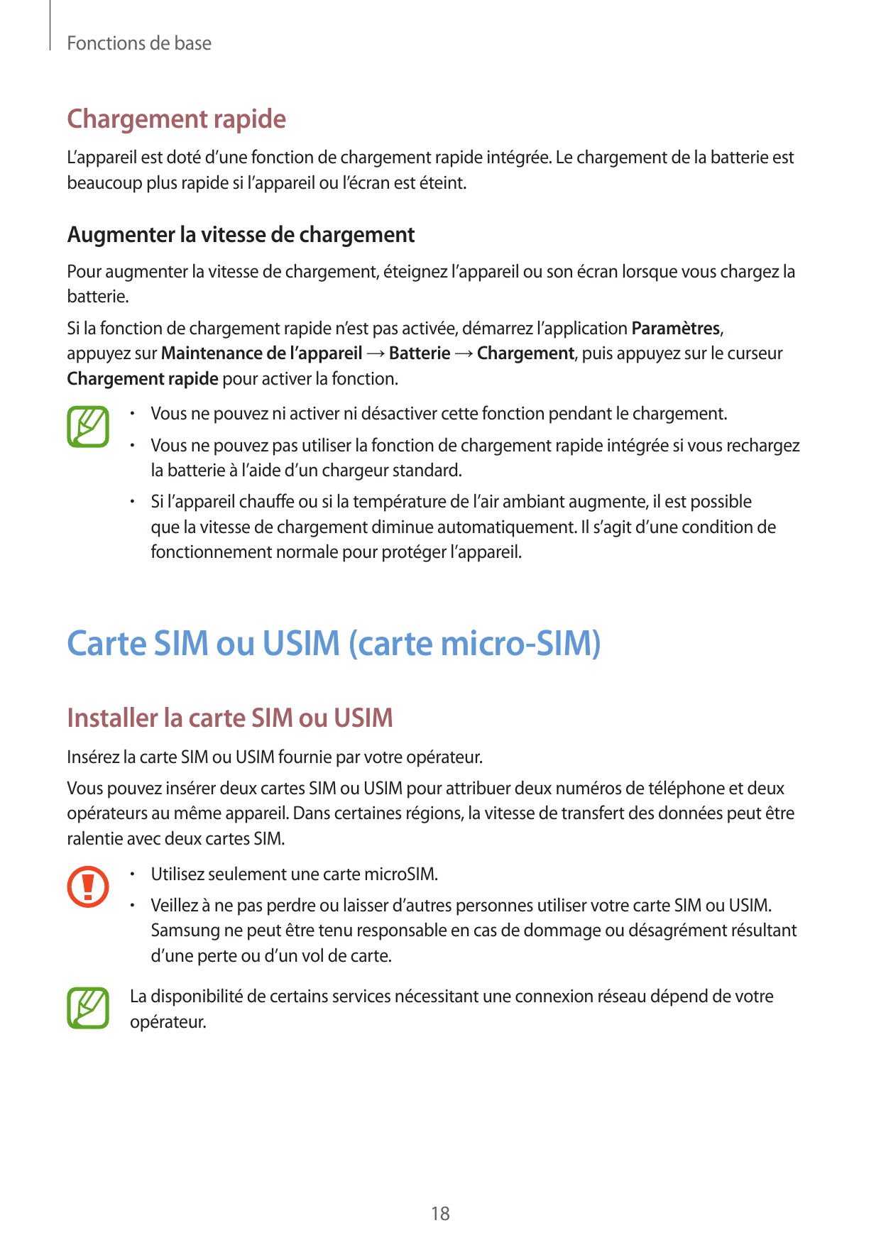 Fonctions de baseChargement rapideL’appareil est doté d’une fonction de chargement rapide intégrée. Le chargement de la batterie