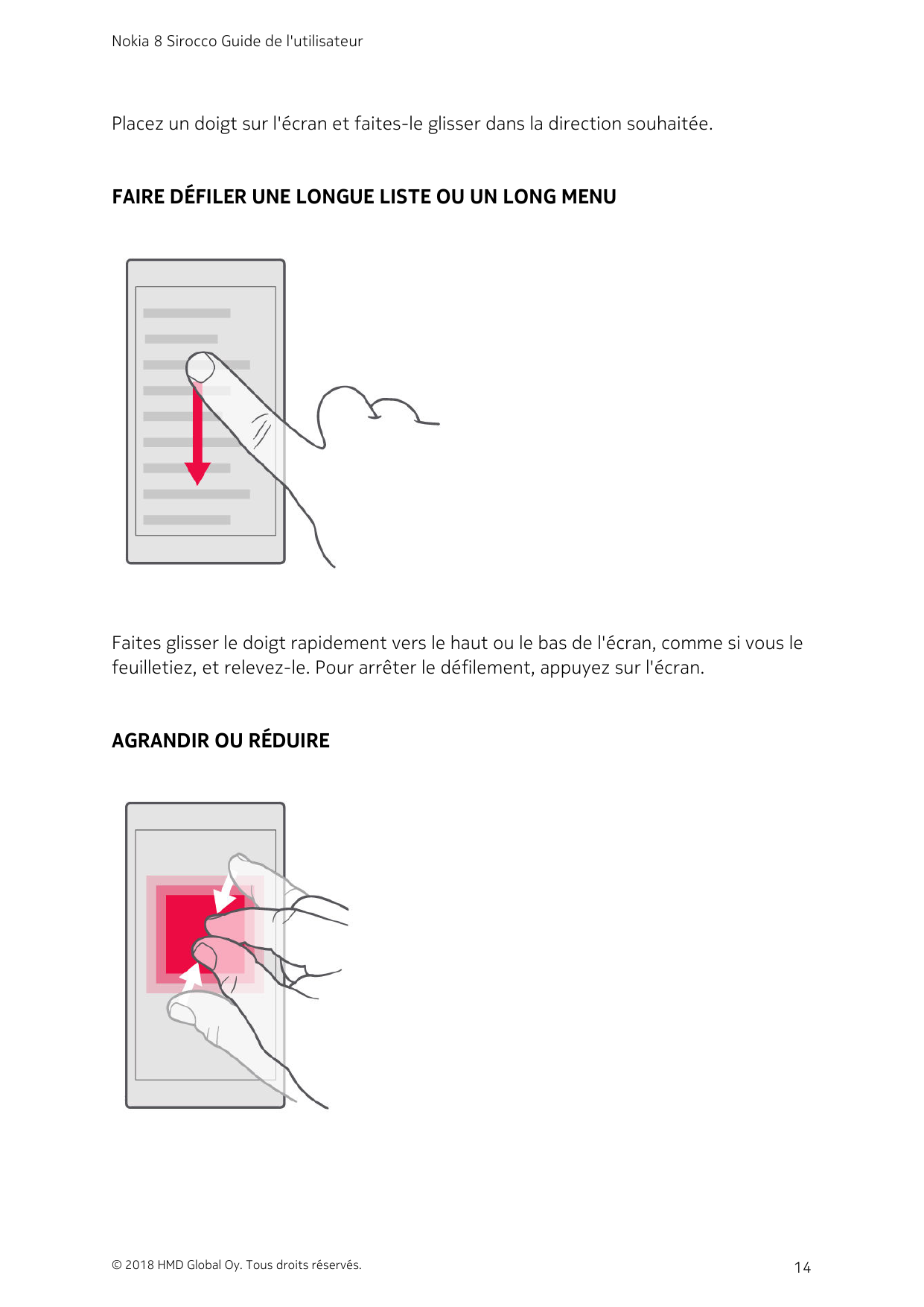 Nokia 8 Sirocco Guide de l'utilisateurPlacez un doigt sur l'écran et faites-le glisser dans la direction souhaitée.FAIRE DÉFILER