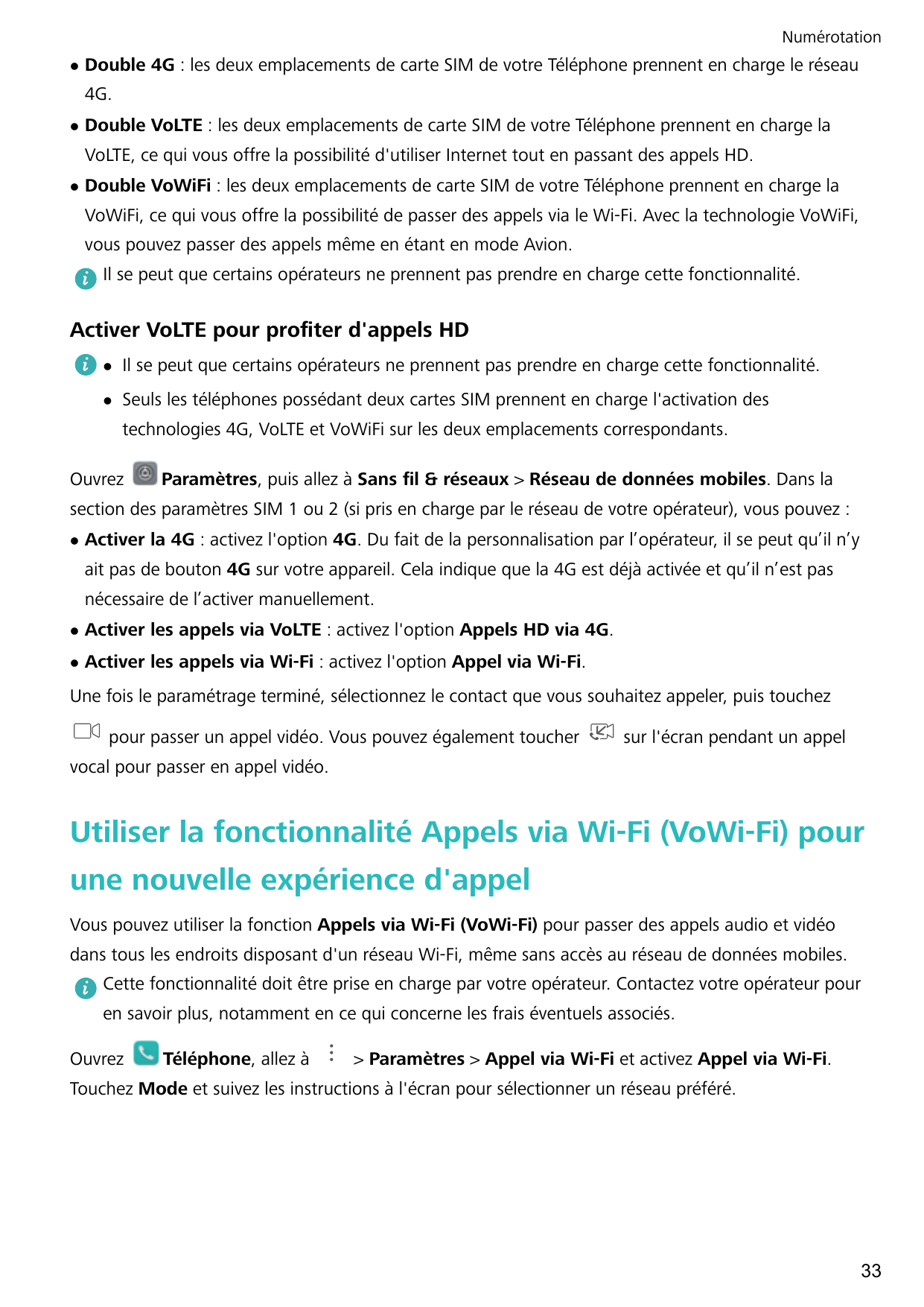 NumérotationlDouble 4G : les deux emplacements de carte SIM de votre Téléphone prennent en charge le réseau4G.lDouble VoLTE : le