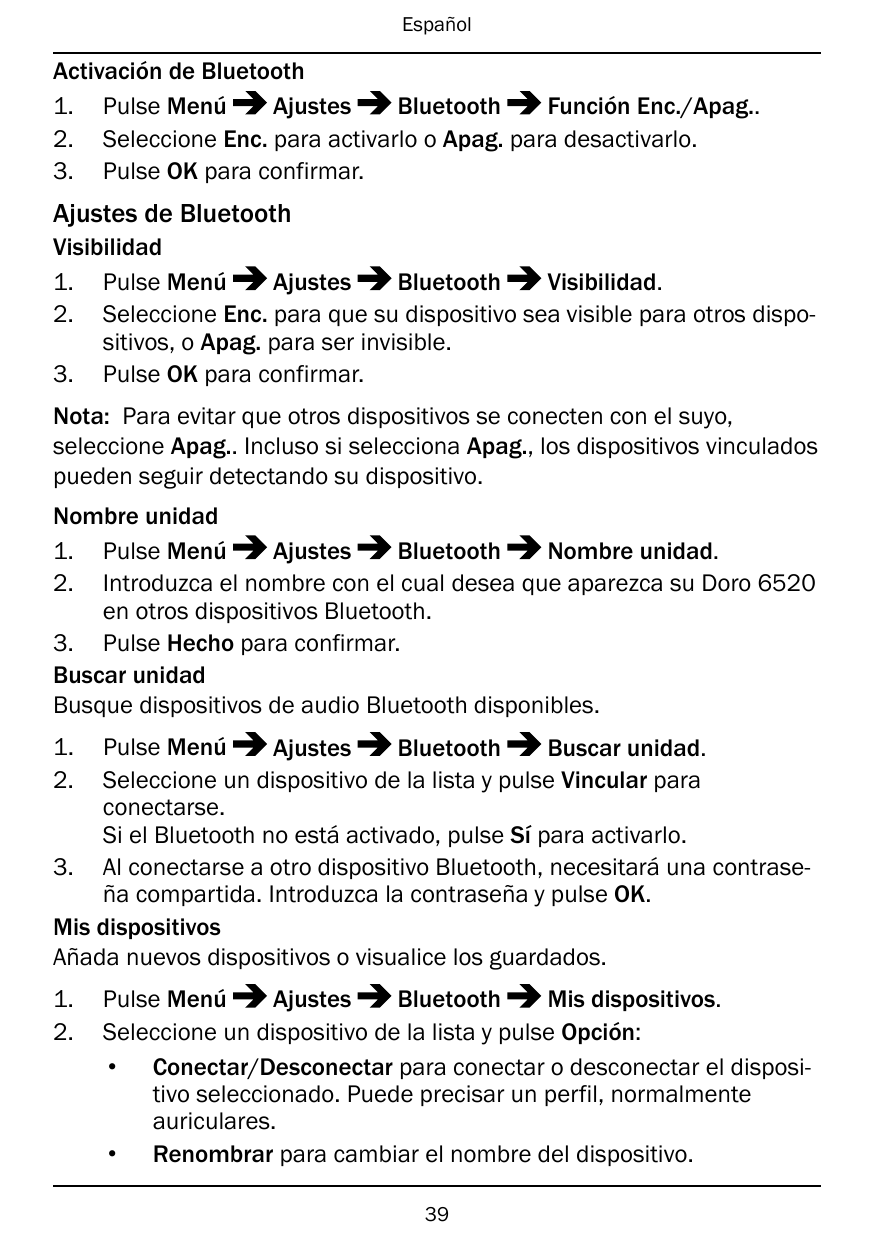 EspañolActivación de BluetoothAjustesBluetoothFunción Enc./Apag..1. Pulse Menú2. Seleccione Enc. para activarlo o Apag. para des