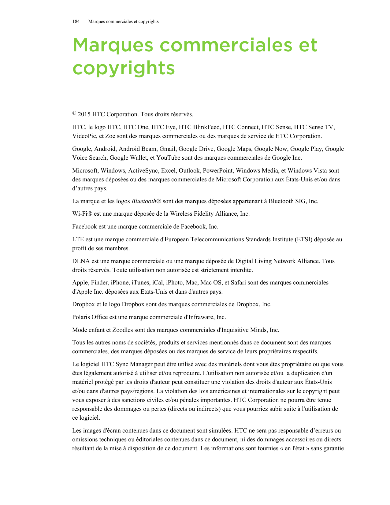 184Marques commerciales et copyrightsMarques commerciales etcopyrights©2015 HTC Corporation. Tous droits réservés.HTC, le logo H