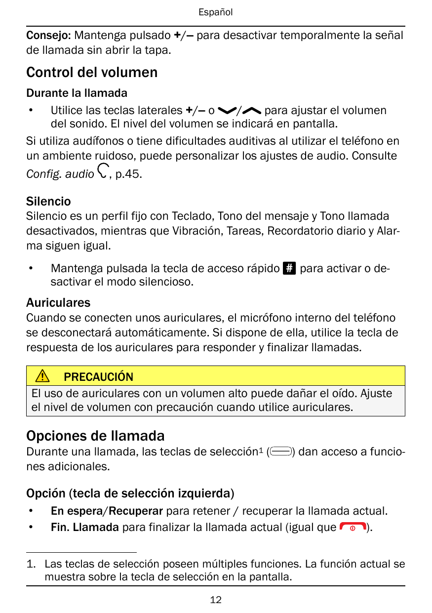 EspañolConsejo: Mantenga pulsado +/– para desactivar temporalmente la señalde llamada sin abrir la tapa.Control del volumenDuran