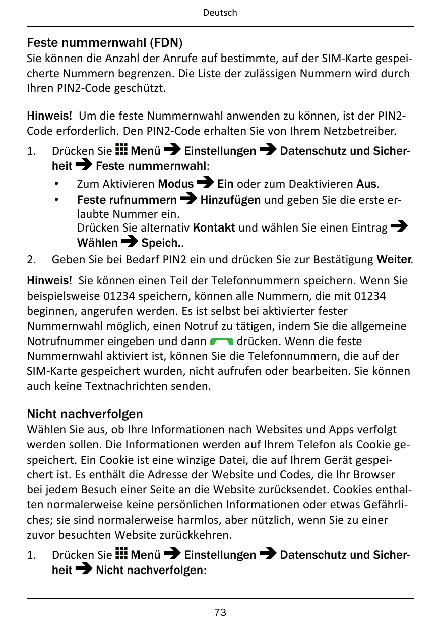 DeutschFeste nummernwahl (FDN)Sie können die Anzahl der Anrufe auf bestimmte, auf der SIM-Karte gespeicherte Nummern begrenzen. 