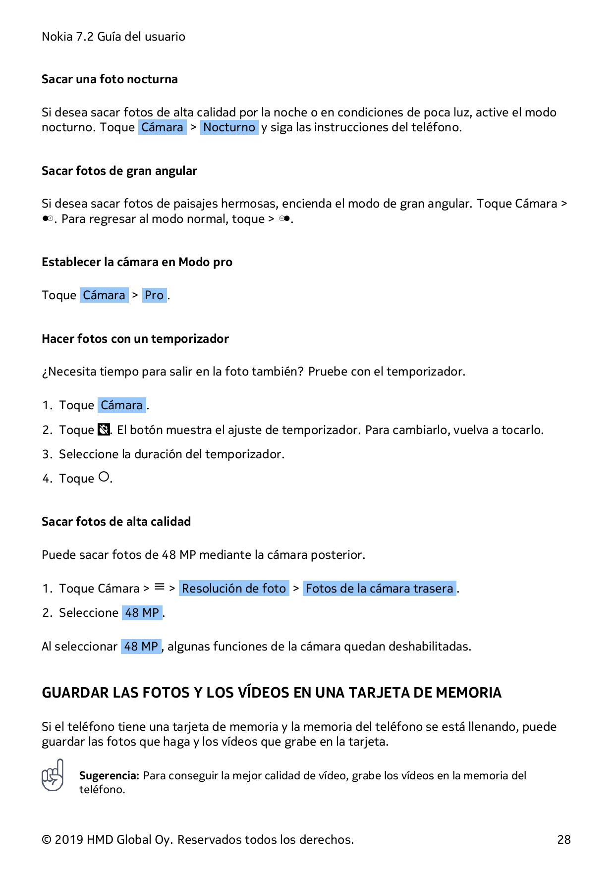 Nokia 7.2 Guía del usuarioSacar una foto nocturnaSi desea sacar fotos de alta calidad por la noche o en condiciones de poca luz,