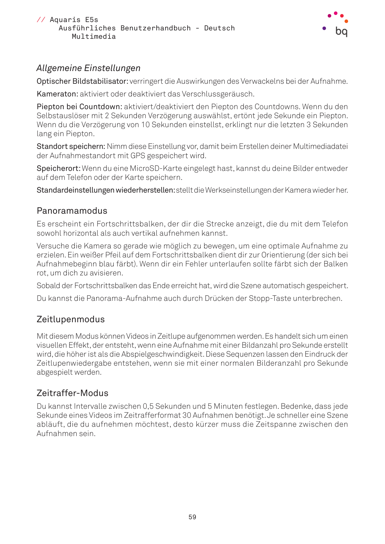 // Aquaris E5sAusführliches Benutzerhandbuch - DeutschMultimediaAllgemeine EinstellungenOptischer Bildstabilisator: verringert d