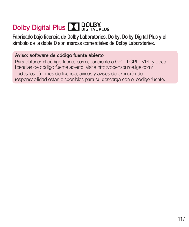 Dolby Digital PlusFabricado bajo licencia de Dolby Laboratories. Dolby, Dolby Digital Plus y elsímbolo de la doble D son marcas 