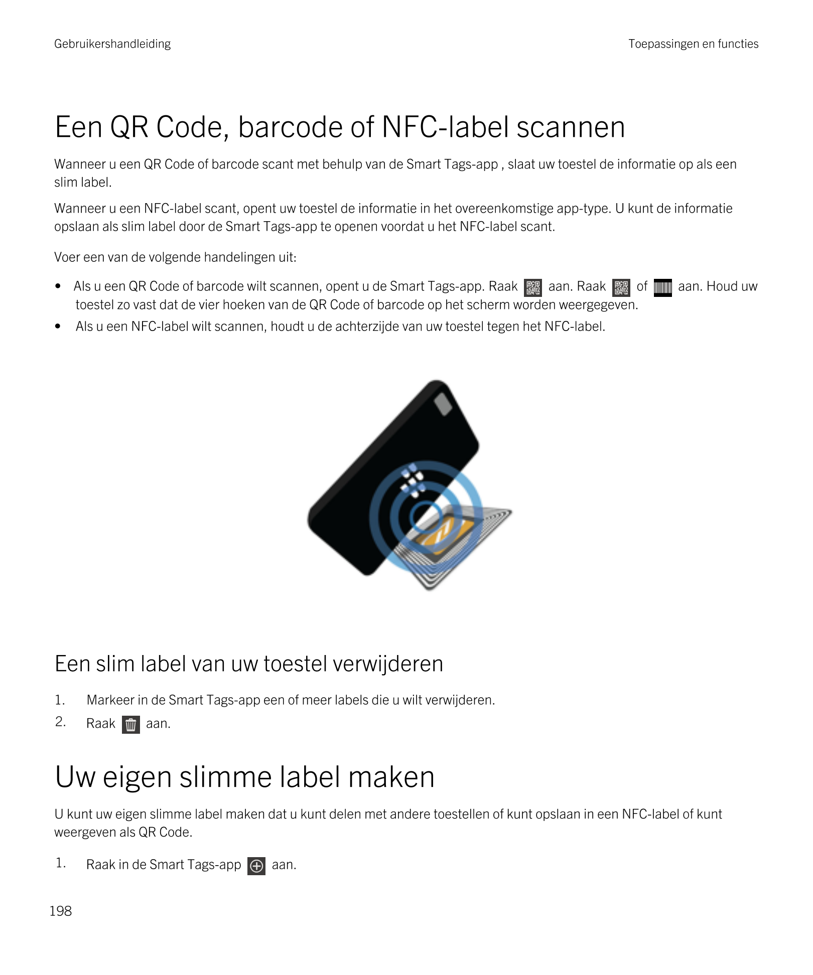 Gebruikershandleiding Toepassingen en functies
Een  QR Code, barcode of NFC-label scannen
Wanneer u een  QR Code of barcode scan