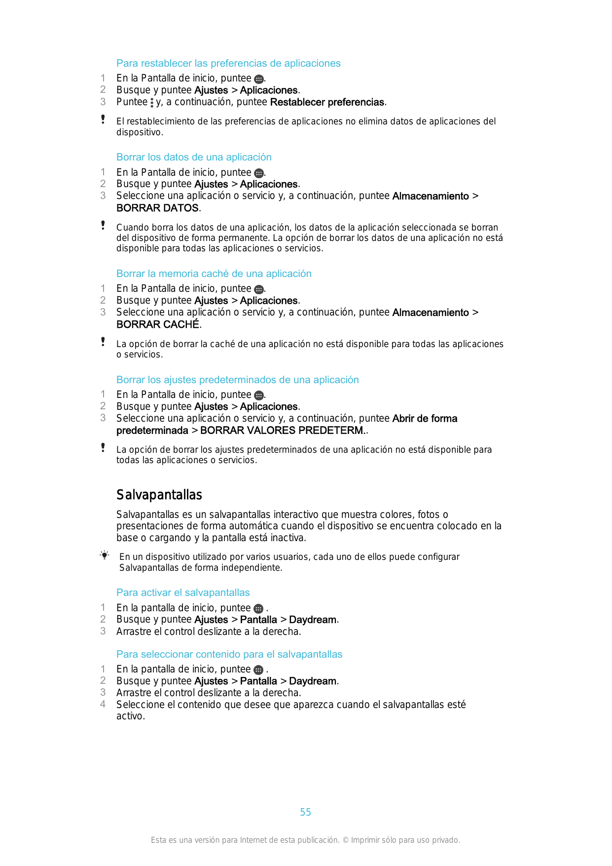 123Para restablecer las preferencias de aplicacionesEn la Pantalla de inicio, puntee .Busque y puntee Ajustes > Aplicaciones.Pun