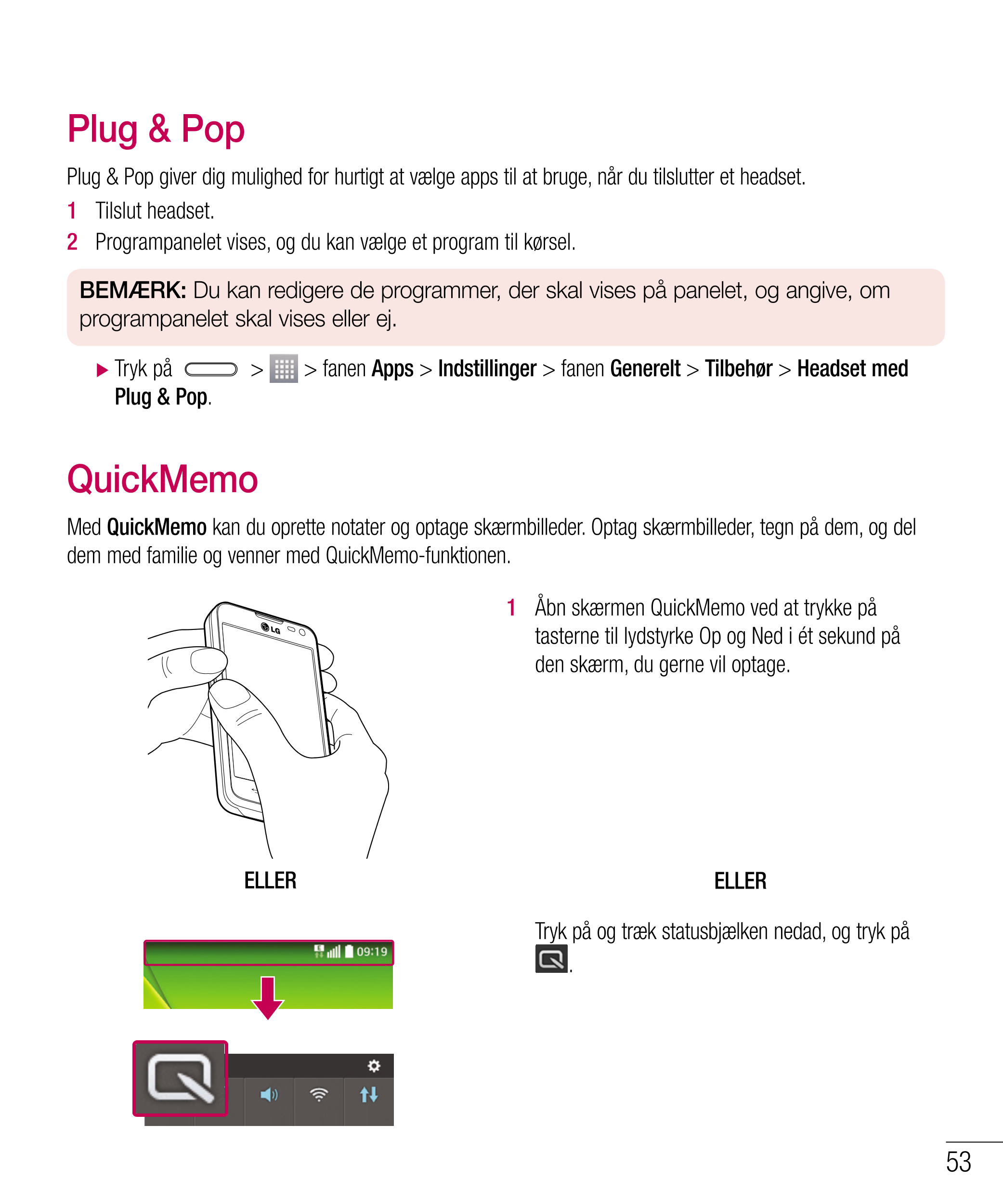 Plug & Pop
Plug & Pop giver dig mulighed for hurtigt at vælge apps til at bruge, når du tilslutter et headset.
1    Tilslut head