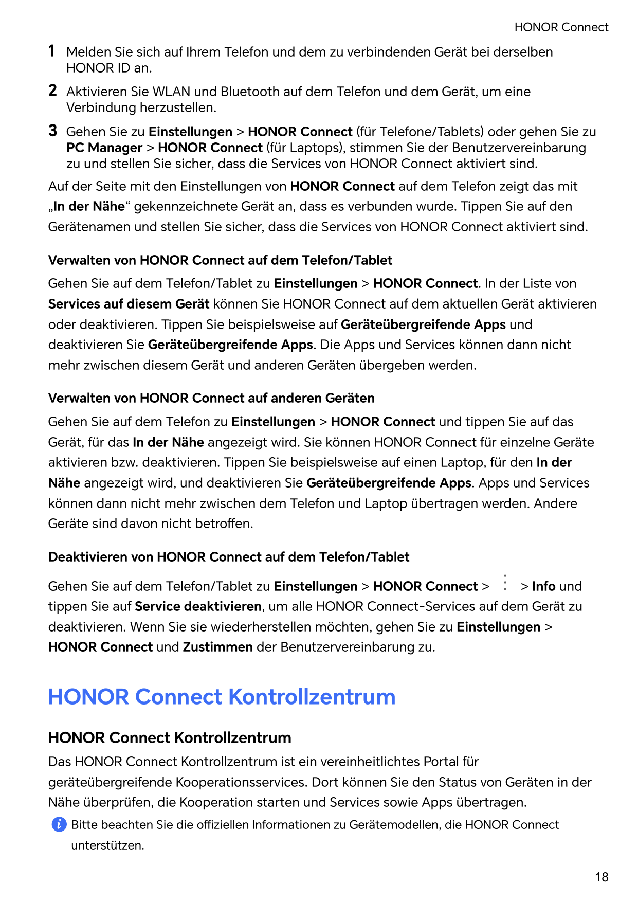 HONOR Connect1Melden Sie sich auf Ihrem Telefon und dem zu verbindenden Gerät bei derselbenHONOR ID an.2Aktivieren Sie WLAN und 