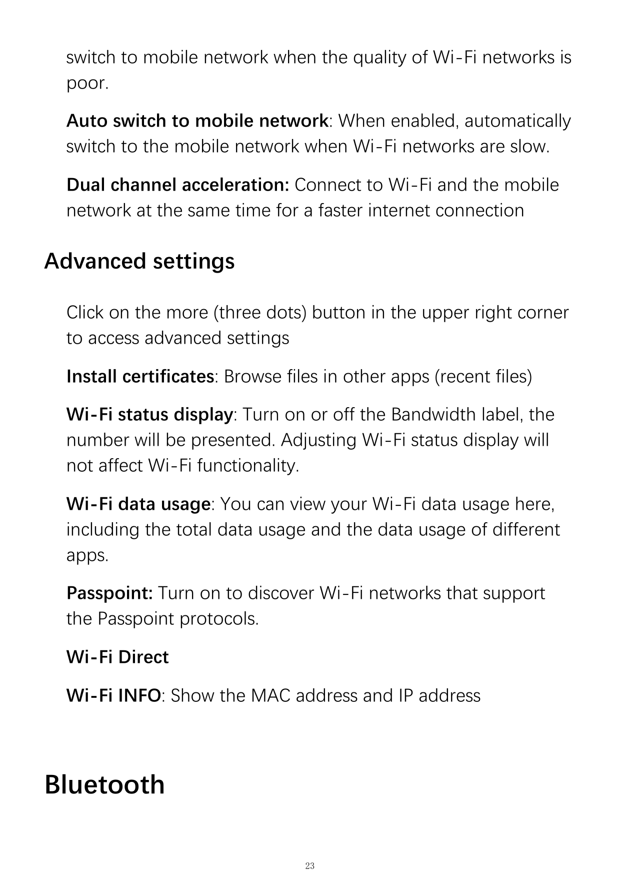 switch to mobile network when the quality of Wi-Fi networks ispoor.Auto switch to mobile network: When enabled, automaticallyswi