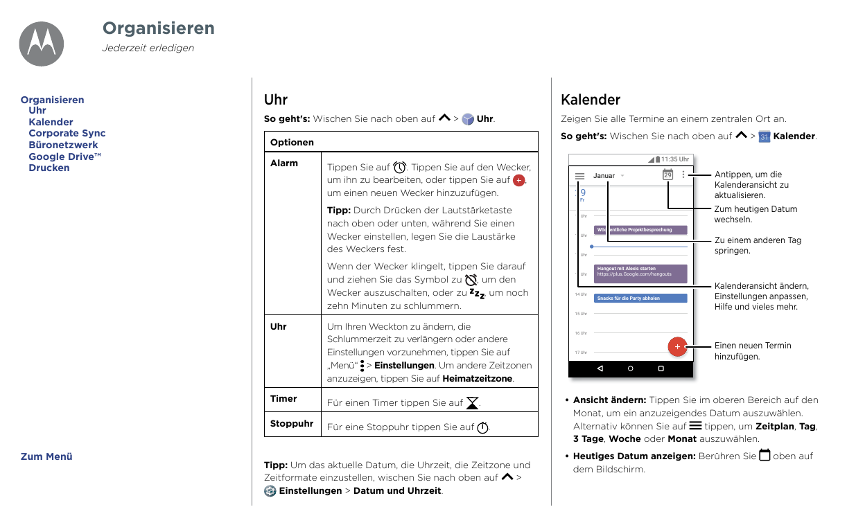 OrganisierenJederzeit erledigenOrganisierenUhrKalenderCorporate SyncBüronetzwerkGoogle Drive™DruckenUhrKalenderSo geht's: Wische