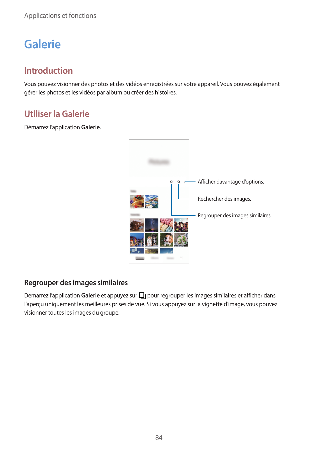 Applications et fonctionsGalerieIntroductionVous pouvez visionner des photos et des vidéos enregistrées sur votre appareil. Vous