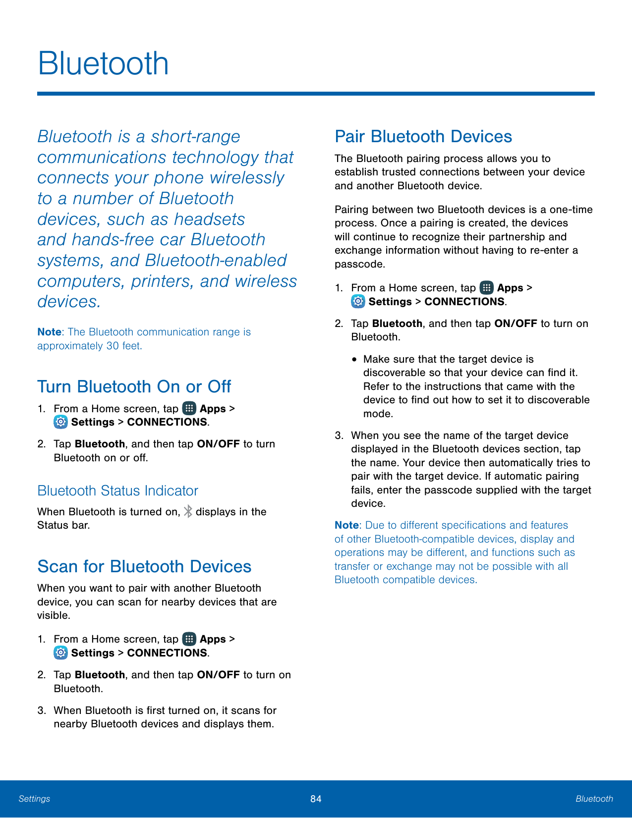 BluetoothPair Bluetooth DevicesBluetooth is a short-rangecommunications technology thatconnects your phone wirelesslyto a number