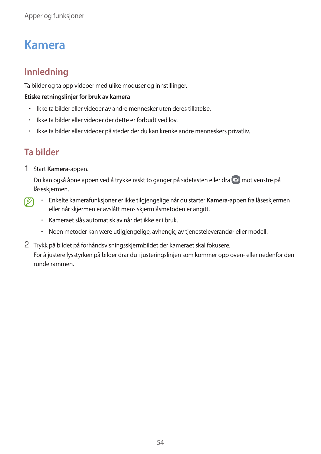 Apper og funksjonerKameraInnledningTa bilder og ta opp videoer med ulike moduser og innstillinger.Etiske retningslinjer for bruk