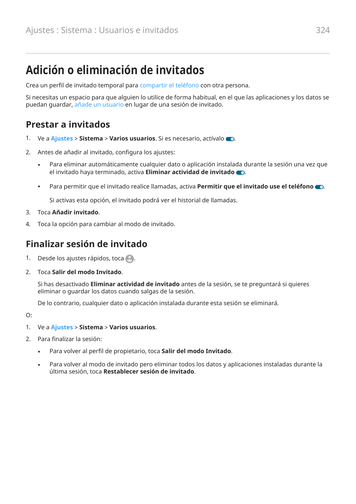 324Ajustes : Sistema : Usuarios e invitadosAdición o eliminación de invitadosCrea un perfil de invitado temporal para compartir 