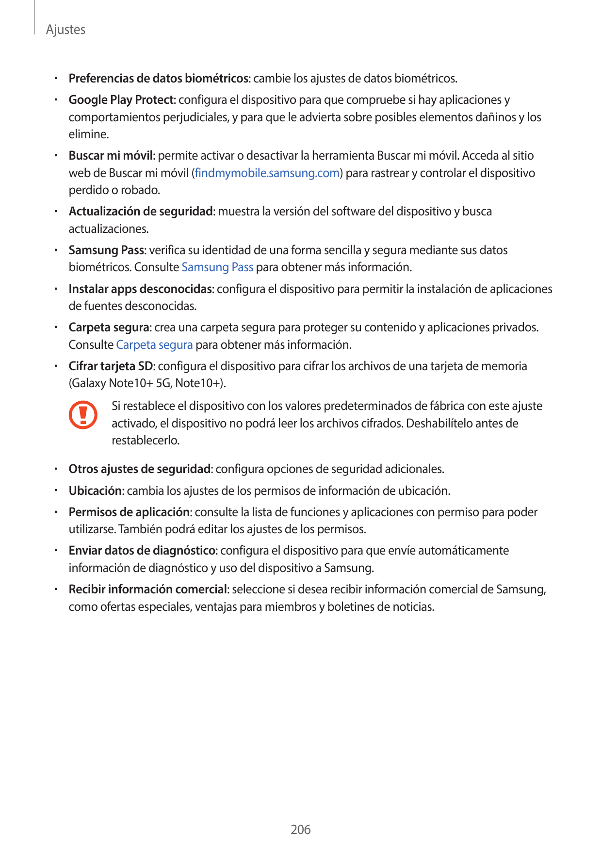 Ajustes• Preferencias de datos biométricos: cambie los ajustes de datos biométricos.• Google Play Protect: configura el disposit