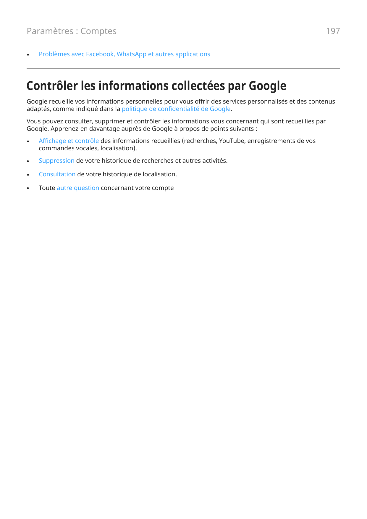 Paramètres : Comptes•197Problèmes avec Facebook, WhatsApp et autres applicationsContrôler les informations collectées par Google