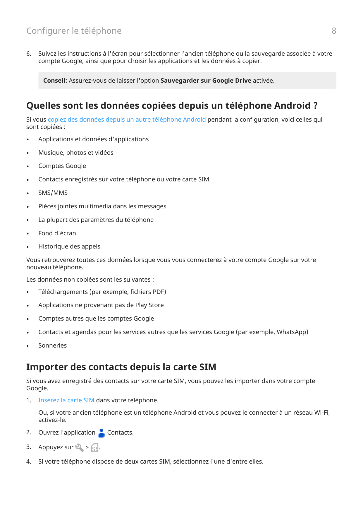 Configurer le téléphone6.Suivez les instructions à l'écran pour sélectionner l'ancien téléphone ou la sauvegarde associée à votr