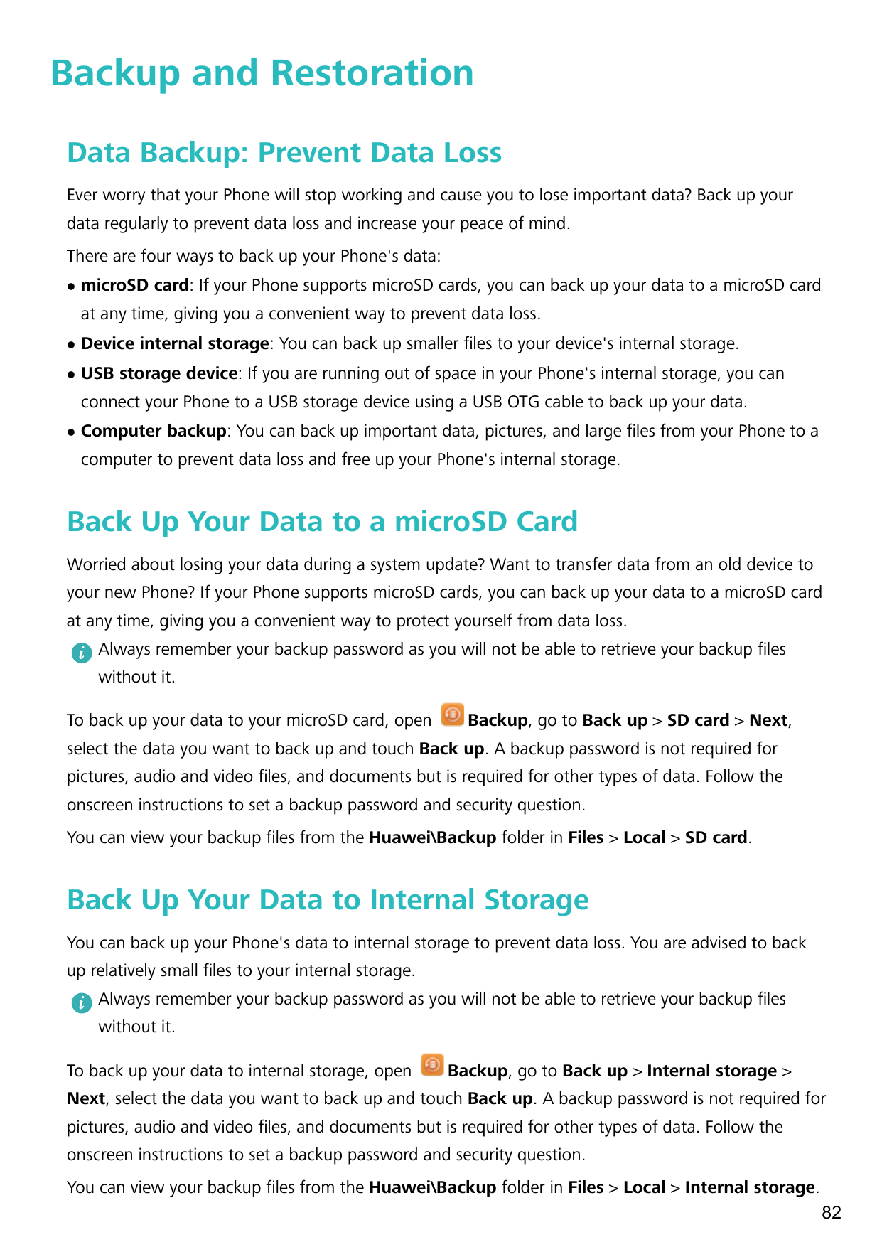 Backup and RestorationData Backup: Prevent Data LossEver worry that your Phone will stop working and cause you to lose important