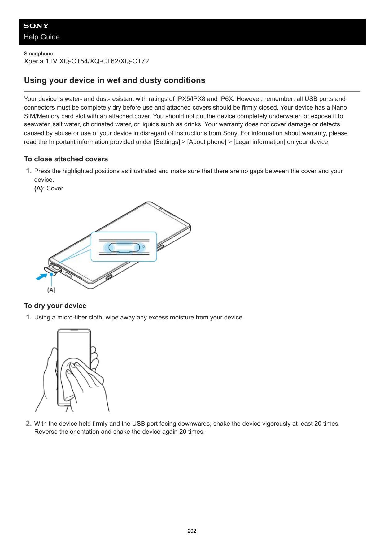 Help GuideSmartphoneXperia 1 IV XQ-CT54/XQ-CT62/XQ-CT72Using your device in wet and dusty conditionsYour device is water- and du