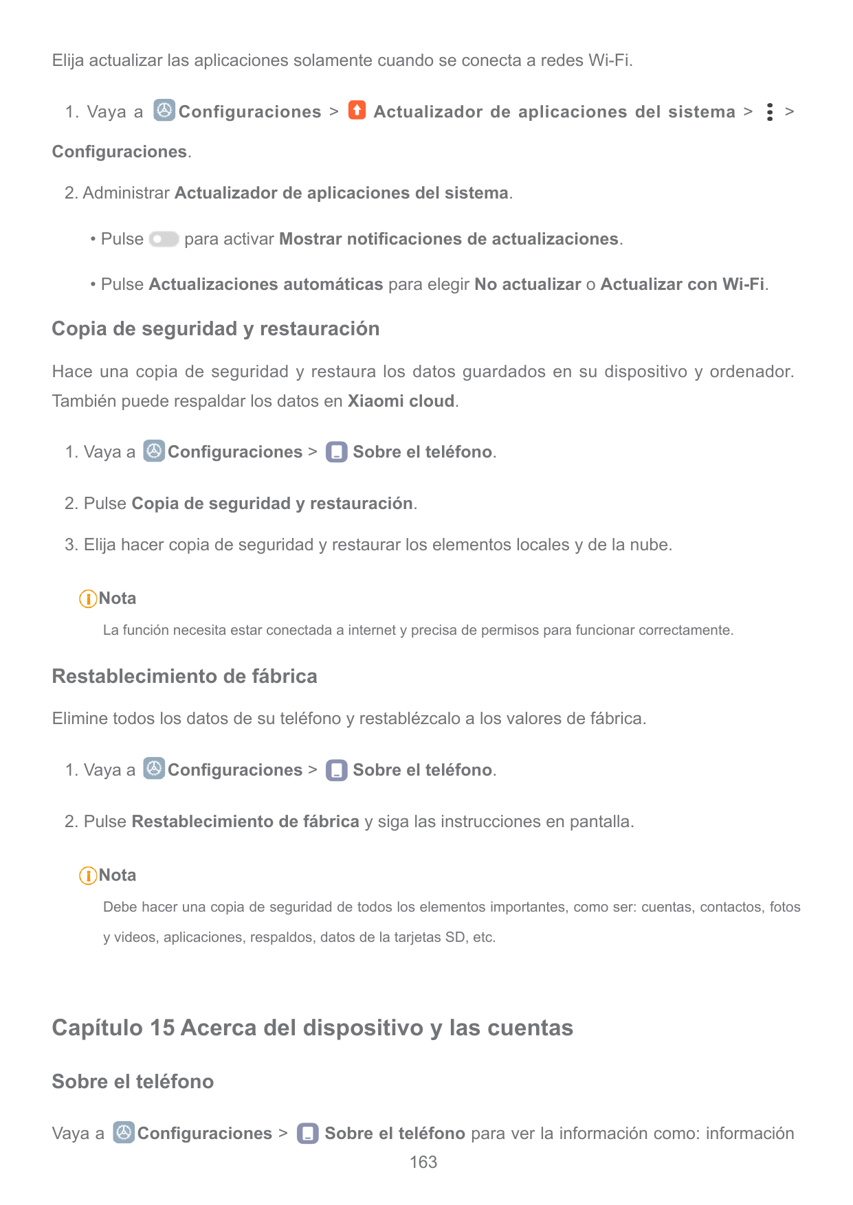 Elija actualizar las aplicaciones solamente cuando se conecta a redes Wi-Fi.1. Vaya aConfiguraciones >Actualizador de aplicacion