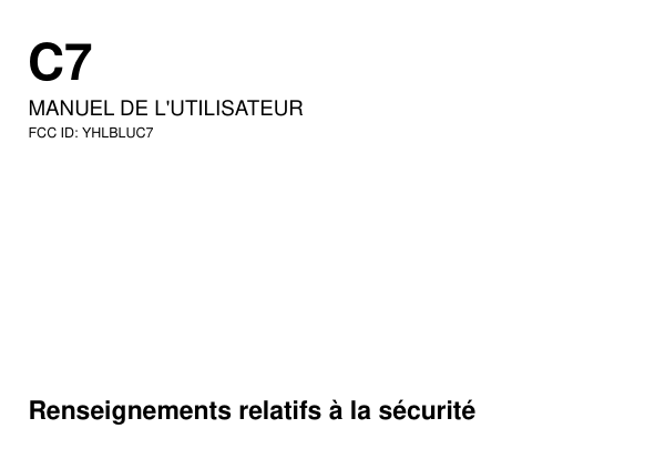 C7MANUEL DE L'UTILISATEURFCC ID: YHLBLUC7Renseignements relatifs à la sécurité