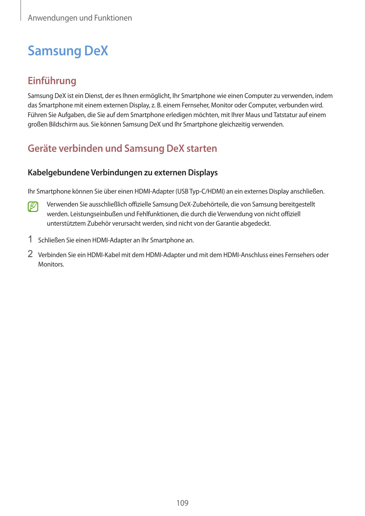 Anwendungen und FunktionenSamsung DeXEinführungSamsung DeX ist ein Dienst, der es Ihnen ermöglicht, Ihr Smartphone wie einen Com