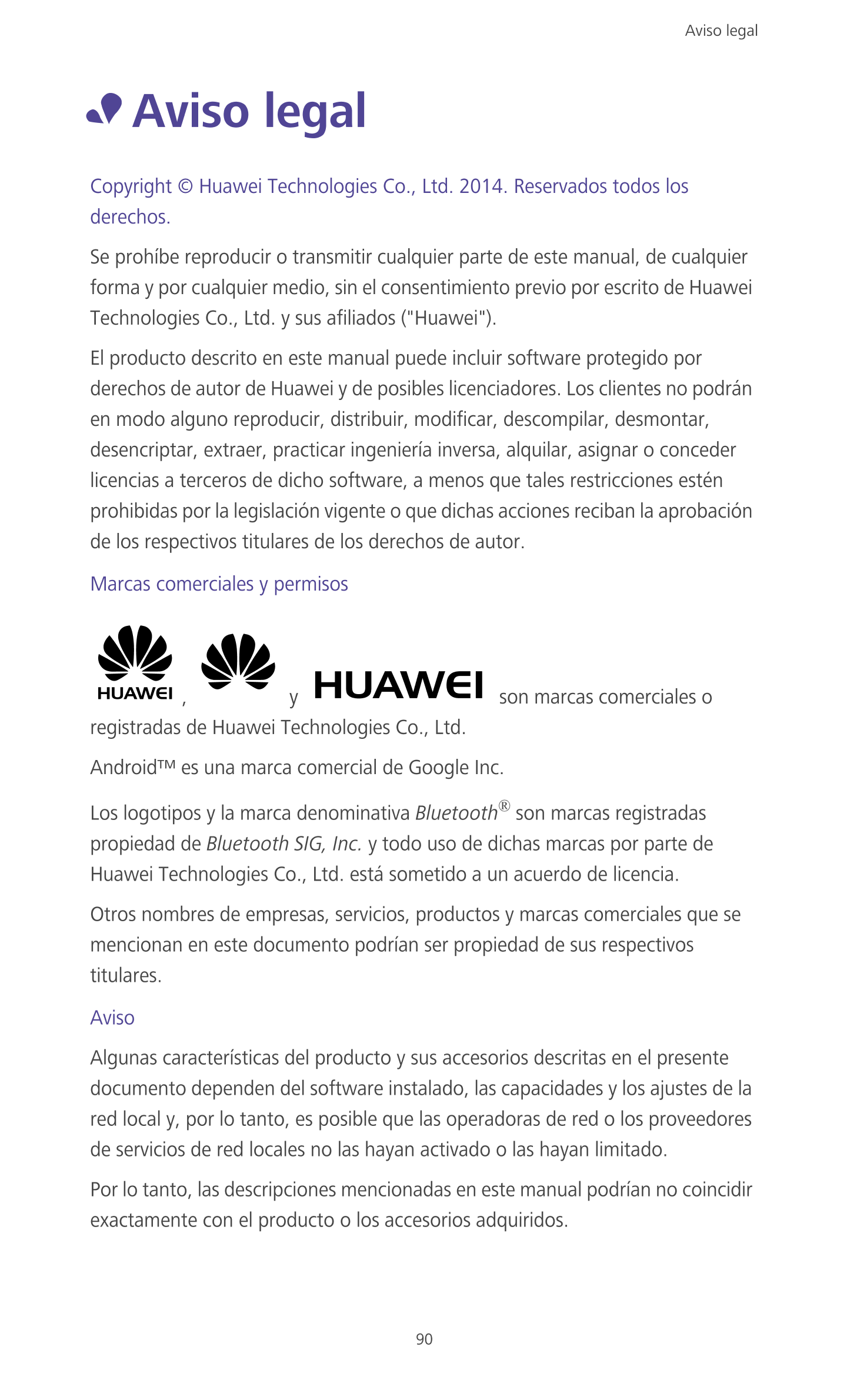 Aviso legal 
•  Aviso legal
Copyright © Huawei Technologies Co., Ltd. 2014. Reservados todos los 
derechos.
Se prohíbe reproduci