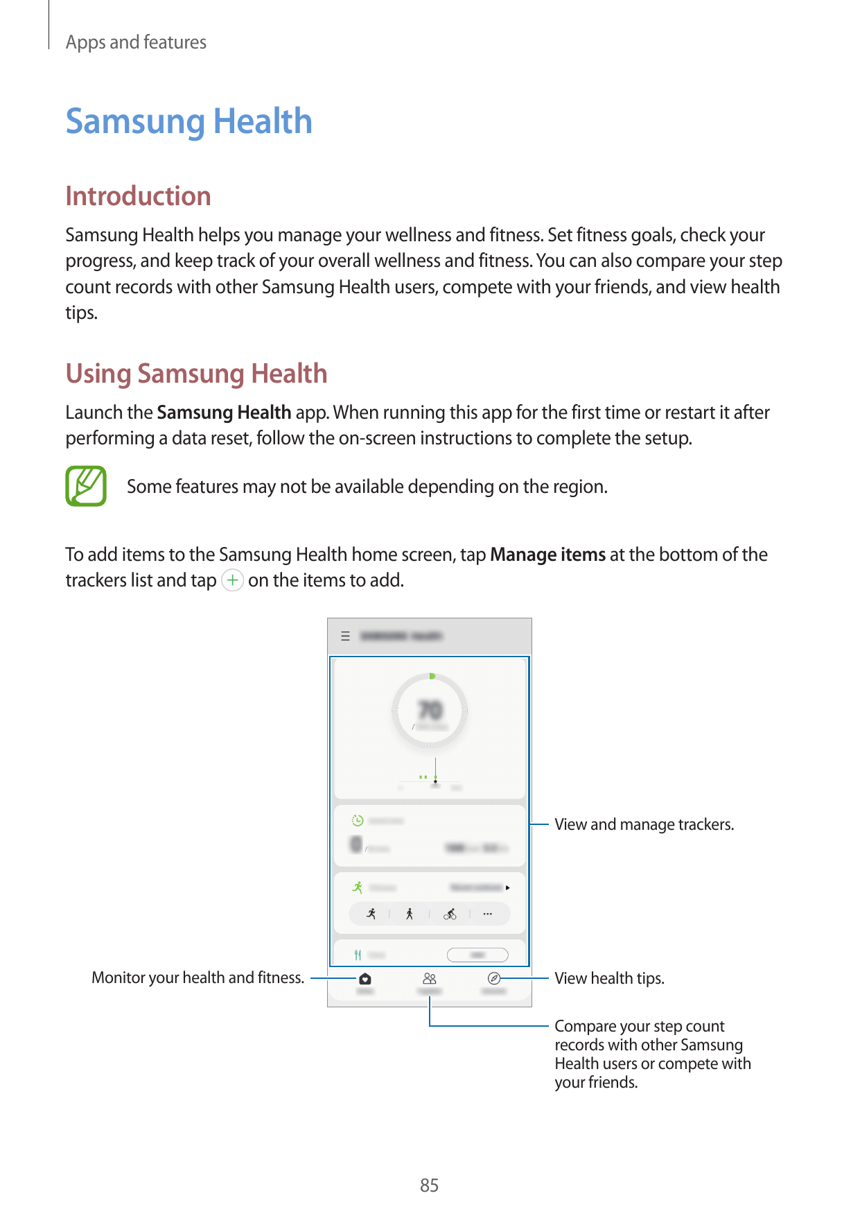 Apps and featuresSamsung HealthIntroductionSamsung Health helps you manage your wellness and fitness. Set fitness goals, check y