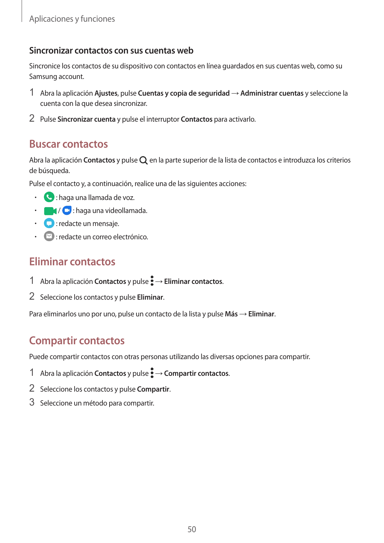 Aplicaciones y funcionesSincronizar contactos con sus cuentas webSincronice los contactos de su dispositivo con contactos en lín