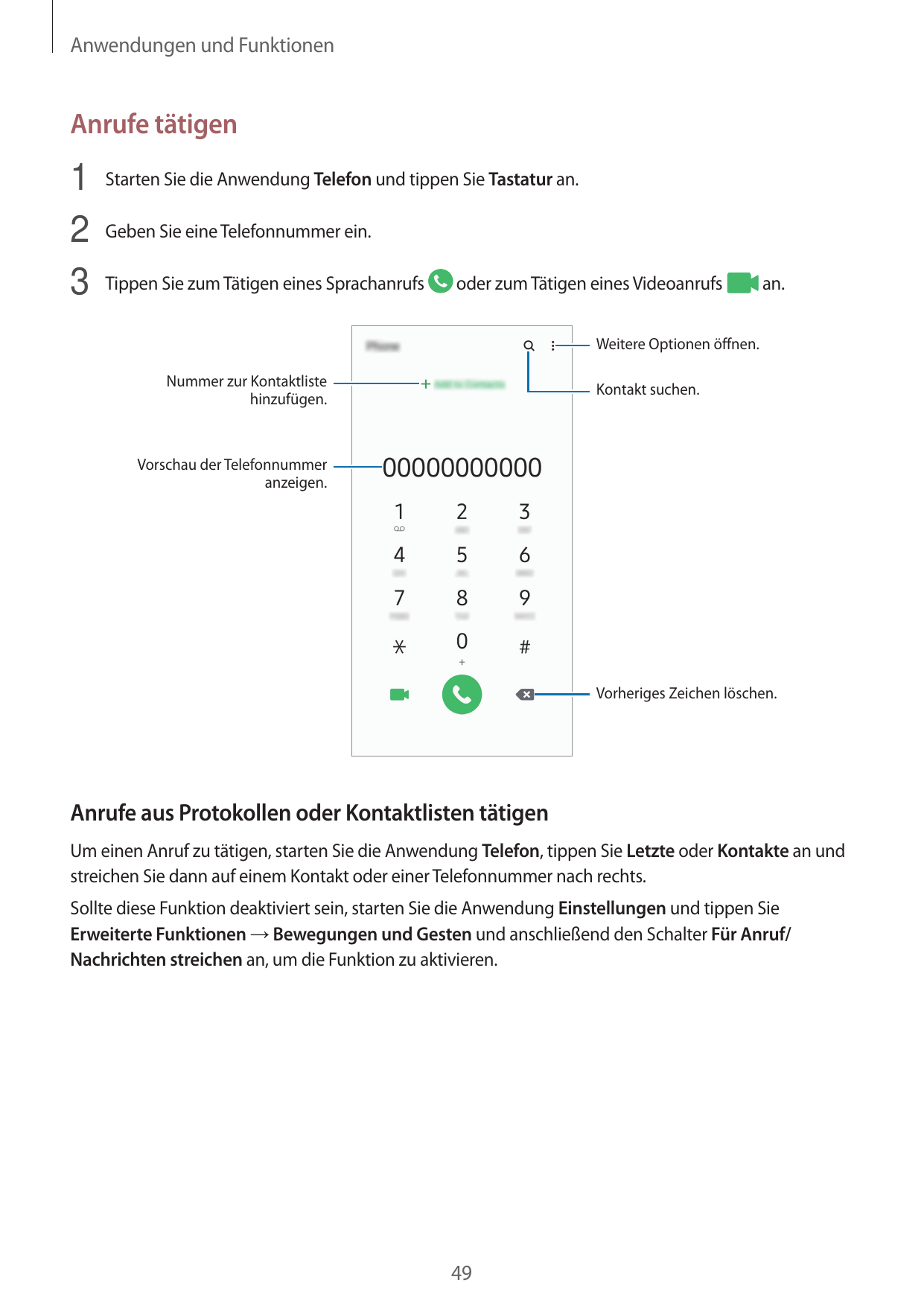 Anwendungen und FunktionenAnrufe tätigen1 Starten Sie die Anwendung Telefon und tippen Sie Tastatur an.2 Geben Sie eine Telefonn