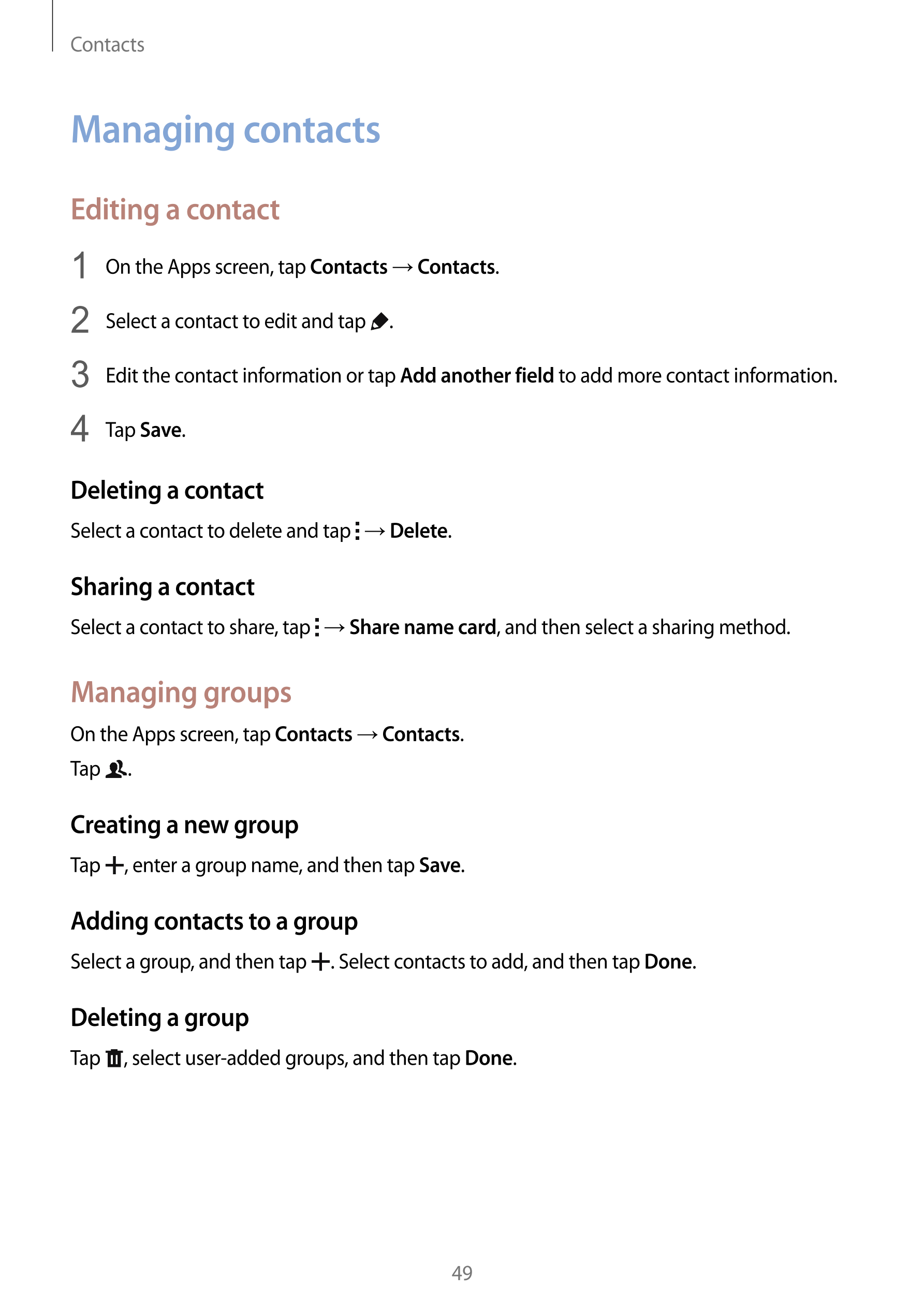 Contacts
Managing contacts
Editing a contact
1  On the Apps screen, tap  Contacts  →  Contacts.
2  Select a contact to edit and 