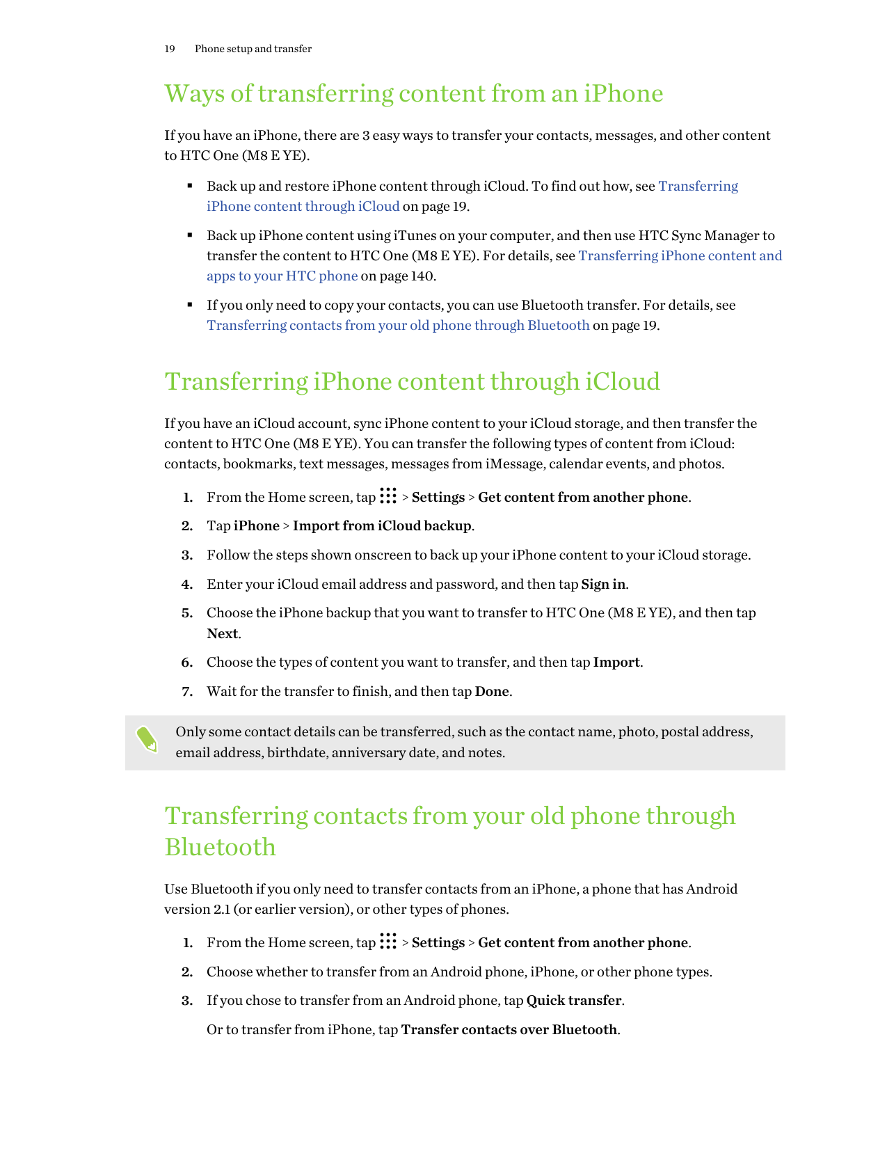 19Phone setup and transferWays of transferring content from an iPhoneIf you have an iPhone, there are 3 easy ways to transfer yo