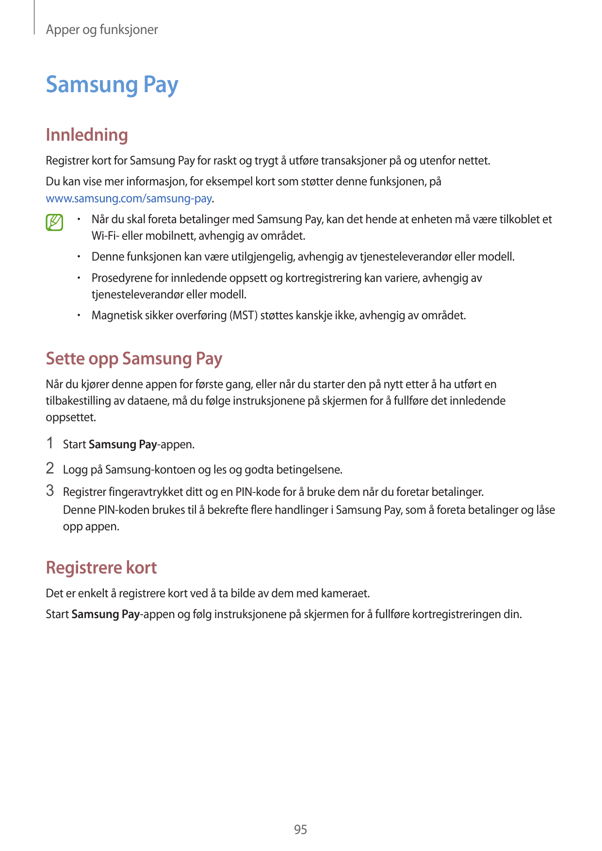 Apper og funksjonerSamsung PayInnledningRegistrer kort for Samsung Pay for raskt og trygt å utføre transaksjoner på og utenfor n