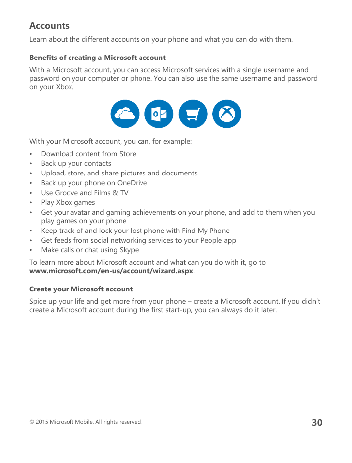 AccountsLearn about the different accounts on your phone and what you can do with them.Benefits of creating a Microsoft accountW