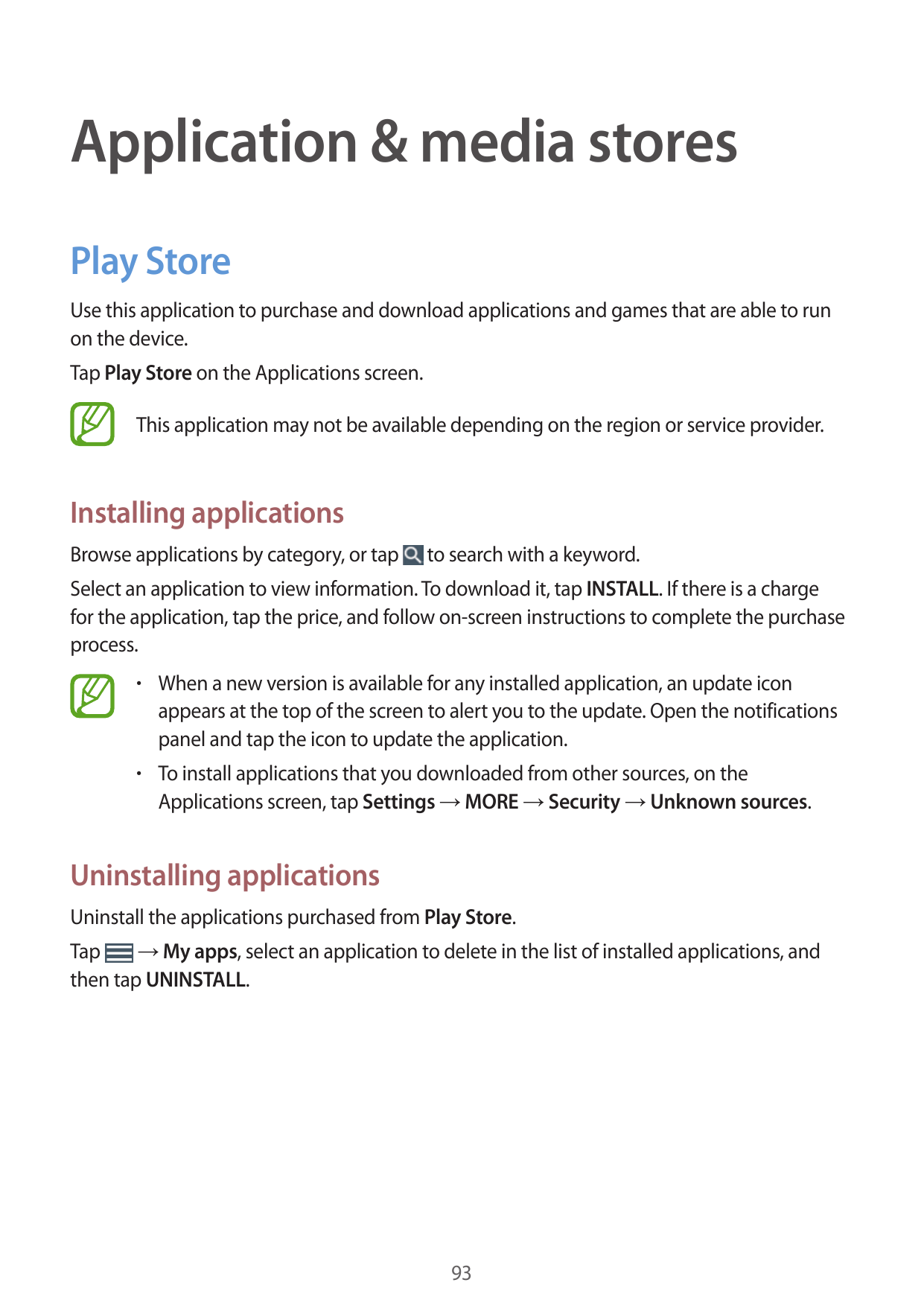 Application & media storesPlay StoreUse this application to purchase and download applications and games that are able to runon 