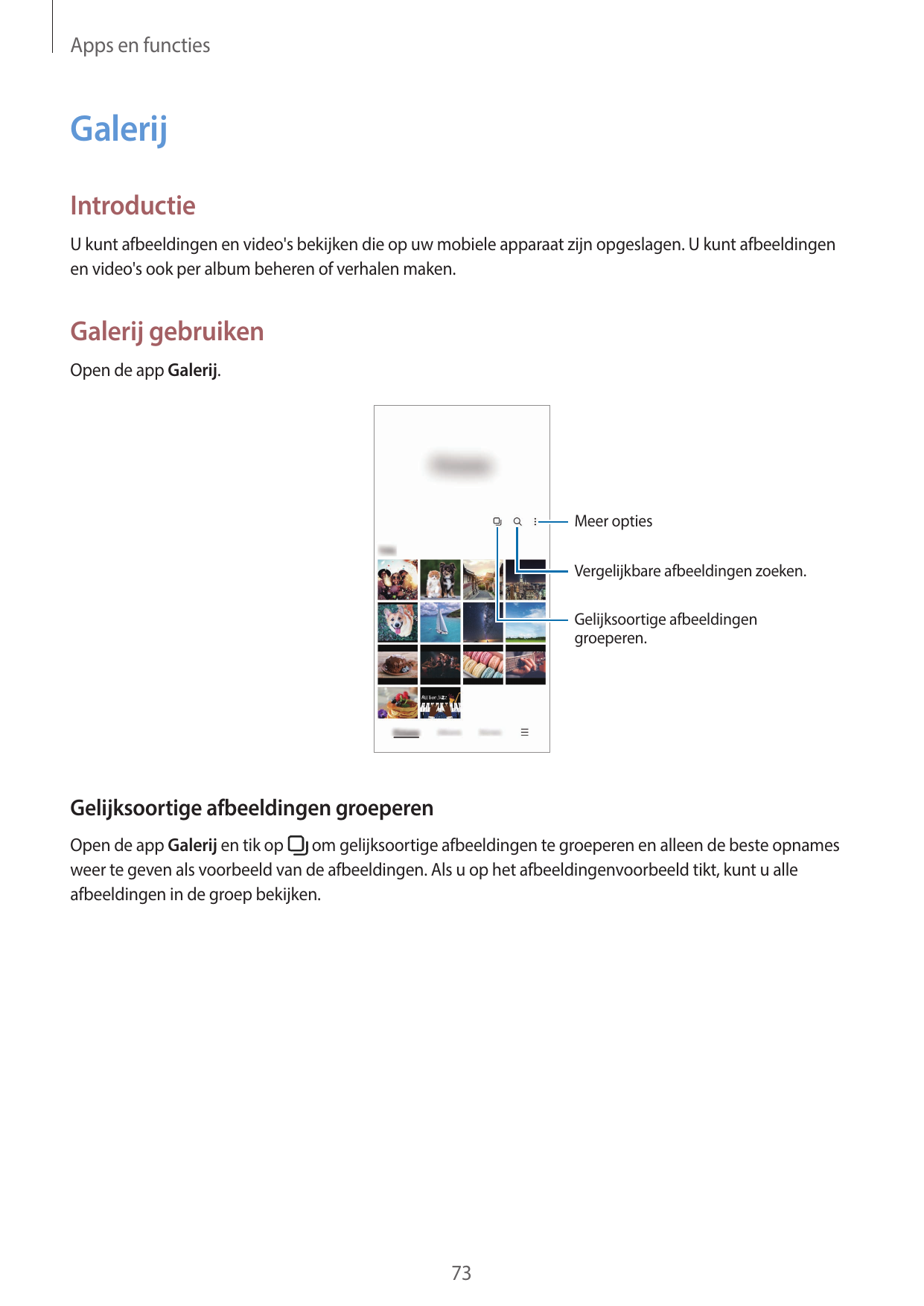 Apps en functiesGalerijIntroductieU kunt afbeeldingen en video's bekijken die op uw mobiele apparaat zijn opgeslagen. U kunt afb