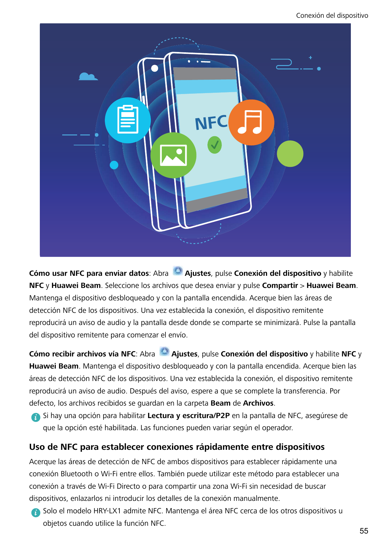 Conexión del dispositivoNFCCómo usar NFC para enviar datos: AbraAjustes, pulse Conexión del dispositivo y habiliteNFC y Huawei B