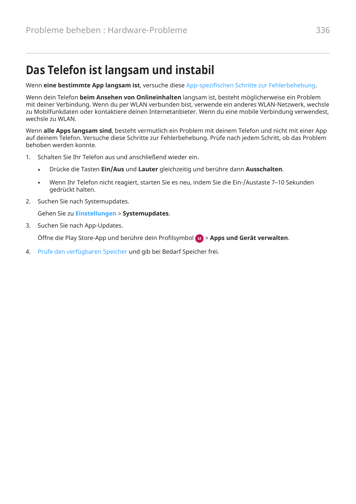 Probleme beheben : Hardware-Probleme336Das Telefon ist langsam und instabilWenn eine bestimmte App langsam ist, versuche diese A