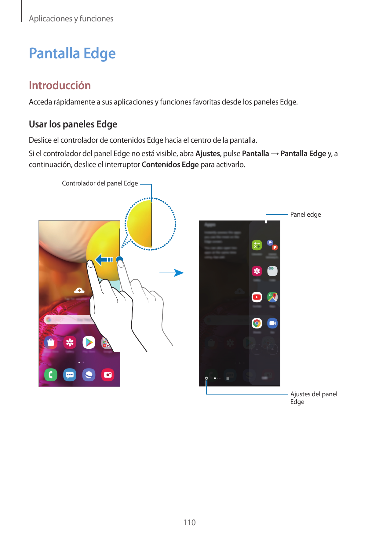 Aplicaciones y funcionesPantalla EdgeIntroducciónAcceda rápidamente a sus aplicaciones y funciones favoritas desde los paneles E