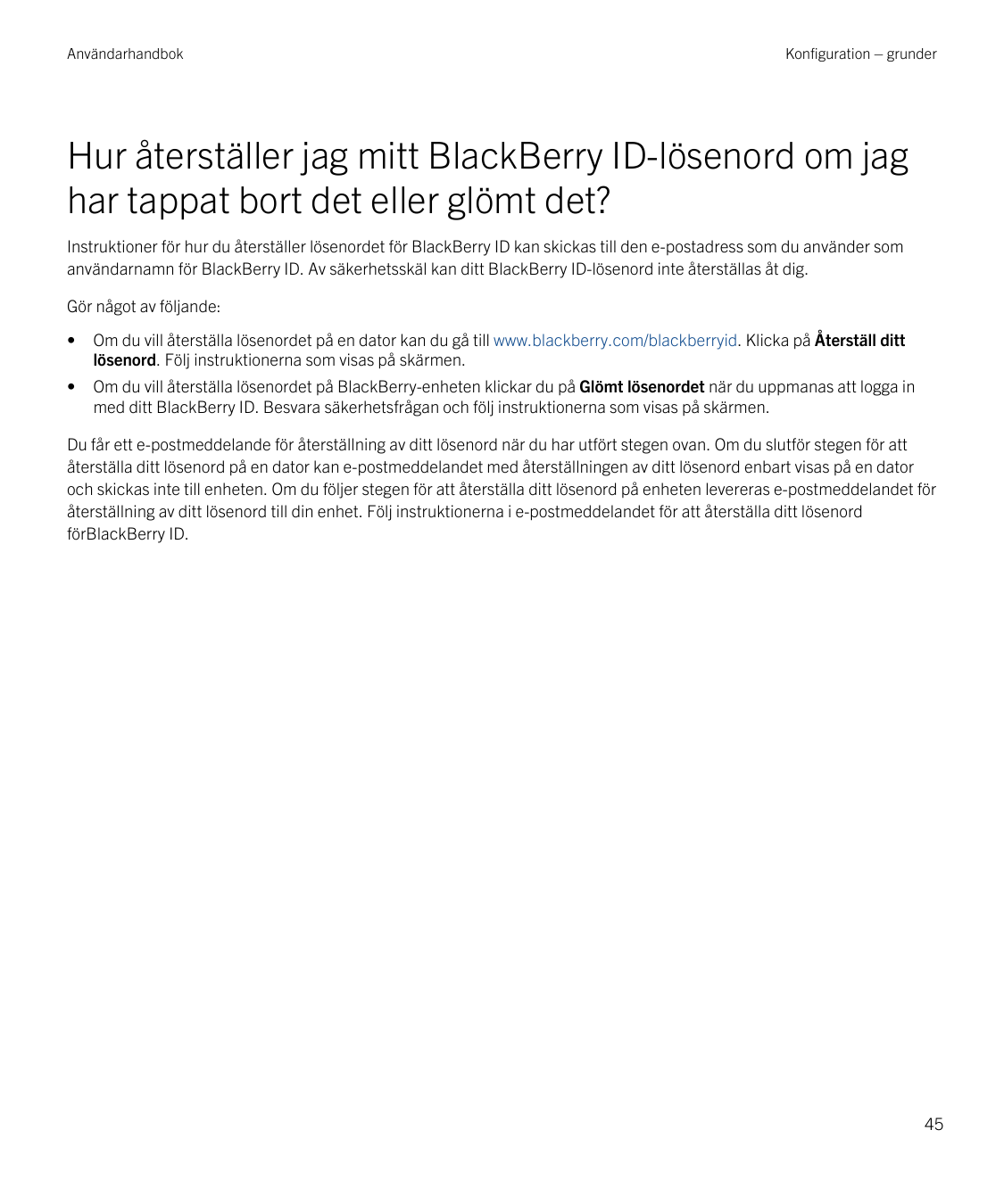 AnvändarhandbokKonfiguration – grunderHur återställer jag mitt BlackBerry ID-lösenord om jaghar tappat bort det eller glömt det?