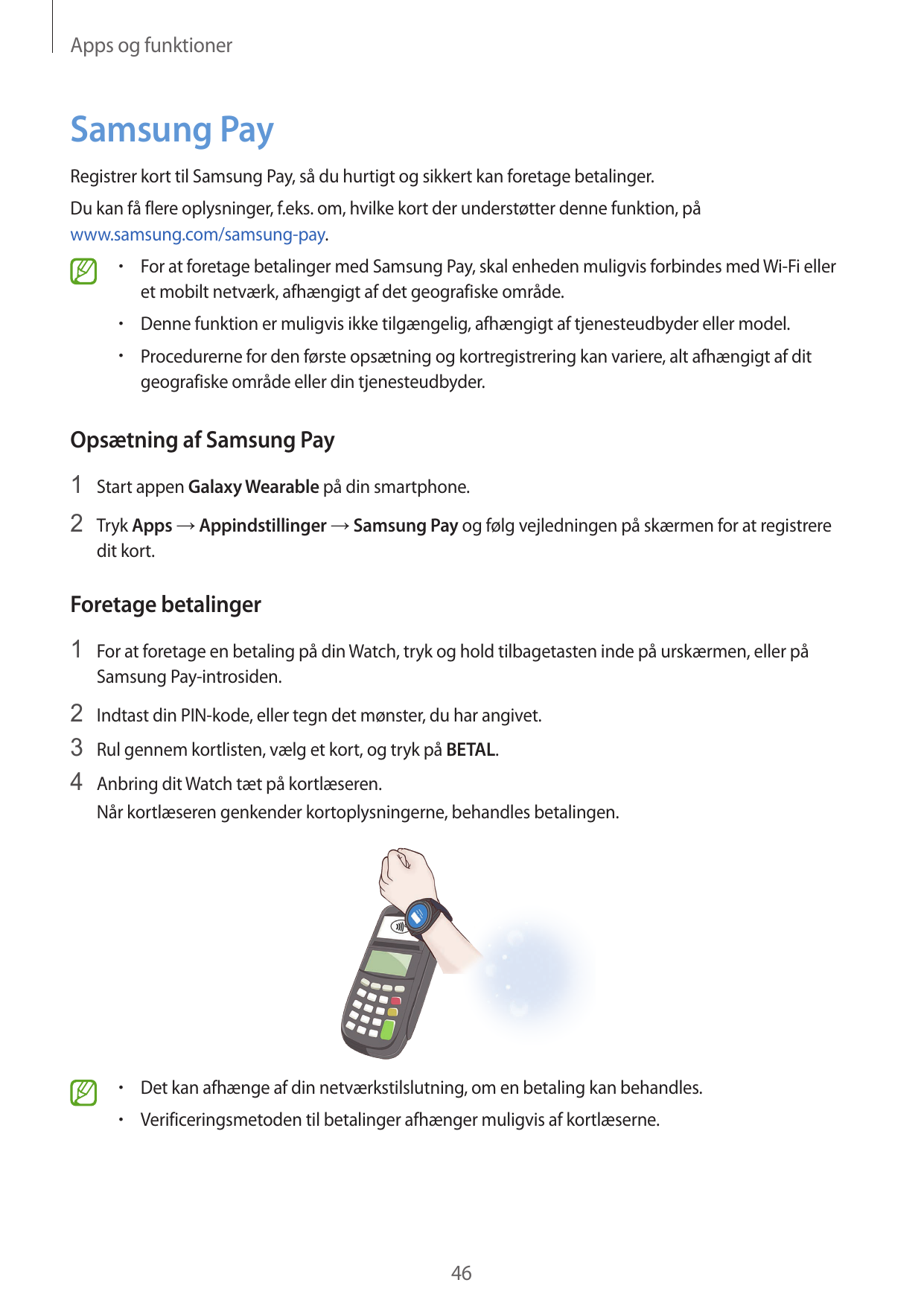 Apps og funktionerSamsung PayRegistrer kort til Samsung Pay, så du hurtigt og sikkert kan foretage betalinger.Du kan få flere op